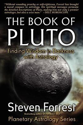 Book of Pluto: Finding Wisdom in Darkness with Astrology - Steven Forrest - cover
