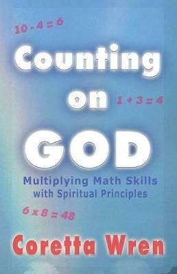 Counting on GOD!: Multiplying Math Skills with Spiritual Principles - Coretta Wren - cover