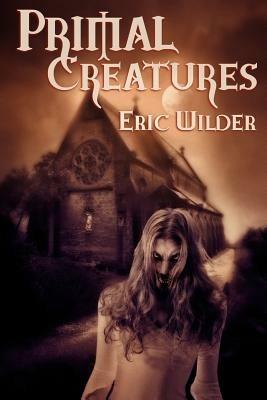 Primal Creatures - Eric Wilder - cover