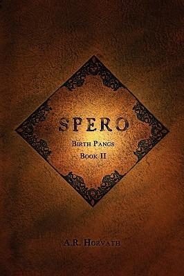Birth Pangs: Spero - AR Horvath - cover