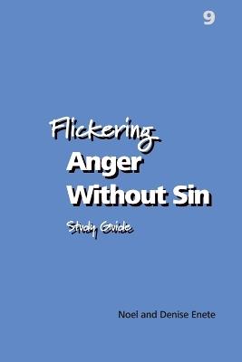 Flickering Anger Without Sin - Noel Enete,Denise Enete - cover