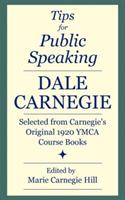 Tips for Public Speaking: Selected from Carnegie's Original 1920 YMCA Course Books - Dale Carnegie - cover