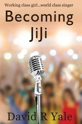 Becoming JiJi: A Feminist Literary Coming-of-Age Novel - David R Yale - cover