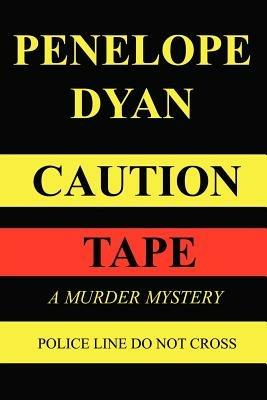 Caution Tape - Penelope, Dyan - cover