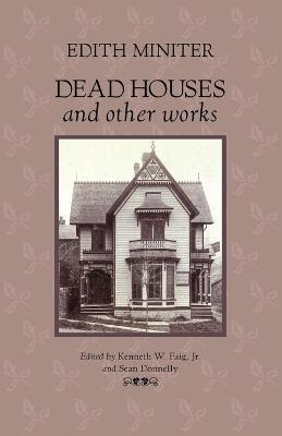 Dead Houses and Other Works - Edith Miniter - cover