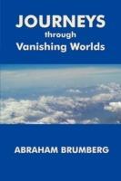 Journeys Through Vanishing Worlds - Abraham Brumberg - cover