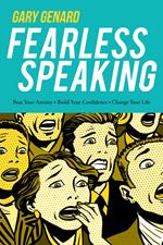 Fearless Speaking: Beat Your Anxiety, Build Your Confidence, Change Your Life