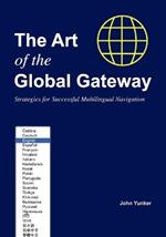 The Art of the Global Gateway: Strategies for Successful Multilingual Navigation