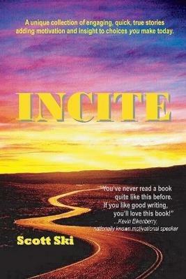 InCite: 3 Minute Life Affirming Stories - Scott Ski - cover