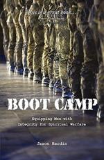 Boot Camp: Equipping Men with Integrity for Spiritual Warfare