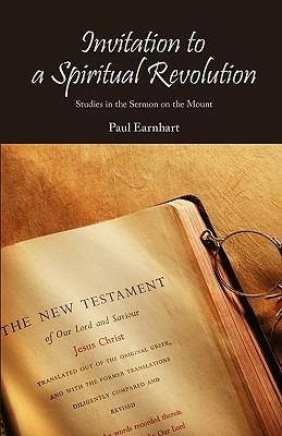 Invitation to a Spiritual Revolution: Studies in the Sermon on the Mount - Paul Earnhart - cover