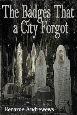 The Badges A City Forgot - Renarde Andrews - cover