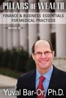 Pillars of Wealth: Finance & Business Essentials for Medical Practices - Yuval Dan Bar-Or - cover