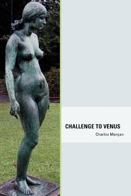 Challenge to Venus - Charles Morgan - cover