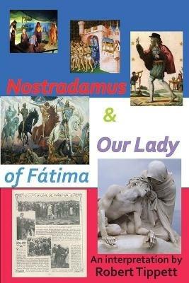 Nostradamus & Our Lady of Fatima - Robert Tippett - cover