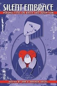 Silent Embrace: Perspectives on Birth and Adoption - cover