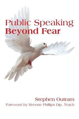 Public Speaking: Beyond Fear - Stephen Outram - cover