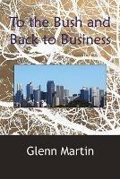 To the Bush and Back to Business