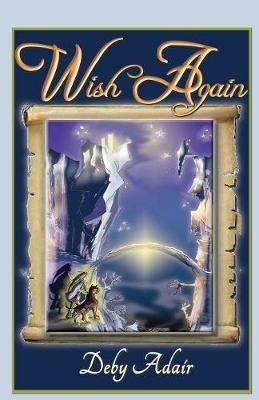 Wish Again: Dreams Truth - Deby Adair - cover