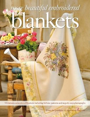 More Beautiful Embroidered Blankets: 9 Glorious Embroidered Blankets Including Full Size Patterns and Step-by-Step Photographs - Inspirations Studios - cover
