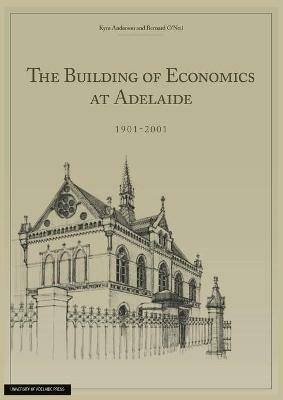 Building of Economics at Adelaide - Kym Anderson - cover