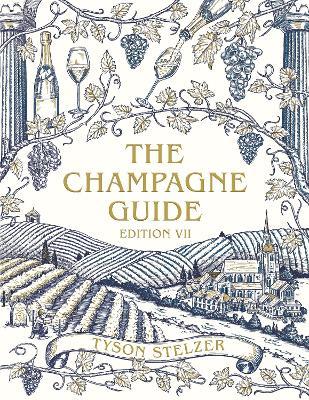 The Champagne Guide Edition VII - Tyson Stelzer - cover