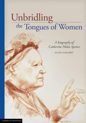 Unbridling the Tongues of Women - Susan Magarey - cover