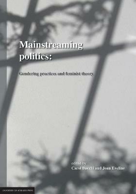 Mainstreaming Politics: Gendering Practices and Feminist Theory - Carol Bacchi - cover