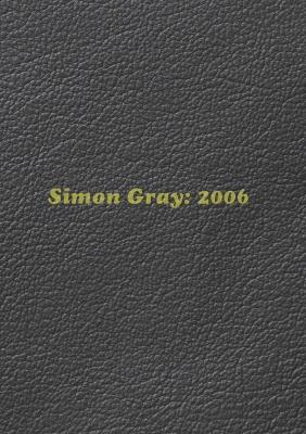 Simon Gray: 2006 - Simon Gray - cover