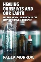 Healing Ourselves and Our Earth - Paula Morrow - cover