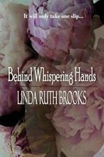 Behind Whispering Hands