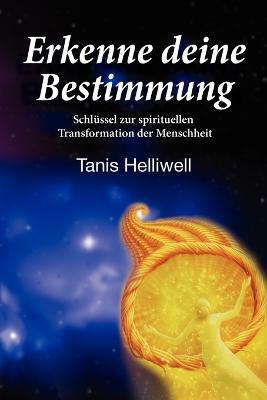 Erkenne Deine Bestimmung - Tanis Helliwell - cover