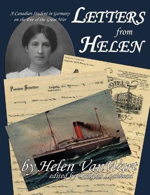 Letters from Helen: A Canadian Student in Germany on the Eve of the Great War - Helen VanWart - cover