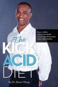 The Kick Acid Diet - Alwyn Wong - cover