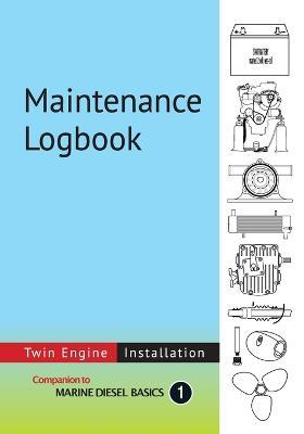 Maintenance Logbook - Twin Engine Installation: value-added logbook for marine diesel engine installations - Dennison Berwick - cover