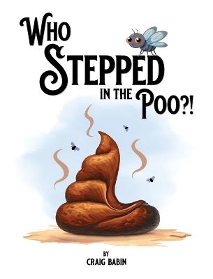 Who Stepped in the Poo?! - Craig Babin - cover