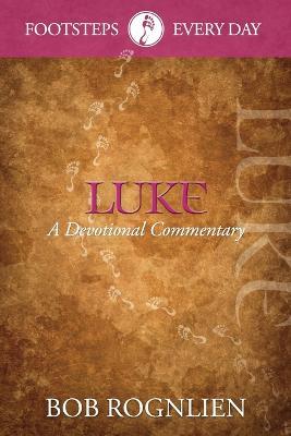 Luke: A Devotional Commentary - Bob Rognlien - cover