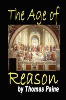 The Age of Reason: Being an Investigation of True and Fabulous Theology