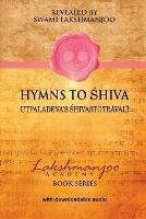 Hymns to Shiva: Songs of Devotion in Kashmir Shaivism; Utpaladeva's Shivastotravali - Swami Lakshmanjoo - cover