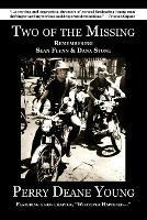 Two of the Missing: Remembering Sean Flynn and Dana Stone - Perry Deane Young - cover