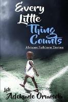 Every Little Thing Counts - Adekunle M Orunsolu - cover