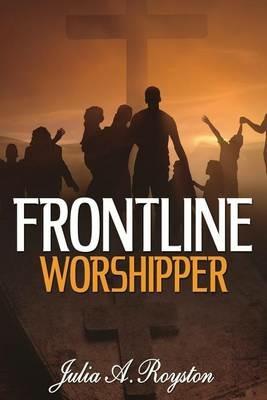 Frontline Worshipper - Julia A. Royston - cover