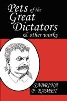 PETS OF THE GREAT DICTATORS & Other Works - Sabrina P Ramet - cover
