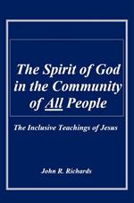 The Spirit of God in the Community of All People, the Inclusive Teachings of Jesus