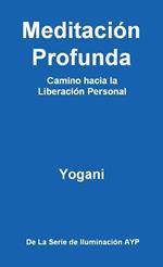 Meditación Profunda - Camino hacia la Liberación Personal