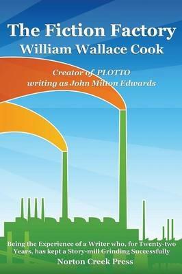 The Fiction Factory - William Wallace Cook - cover