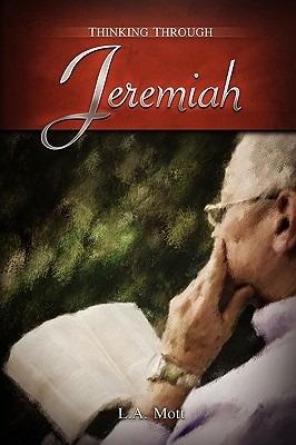 Thinking Through Jeremiah - L. A. Mott - cover