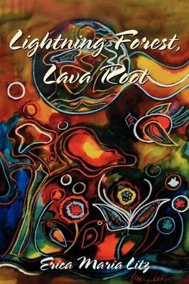 Lightning Forest, Lava Root - Maria Litz Erica - cover