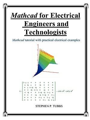 MathCAD for Electrical Engineers and Technologists - Stephen Philip Tubbs - cover
