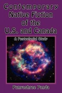 Contemporary Native Fiction of the US and Canada: A Postcolonial Study - Punyashree Panda - cover